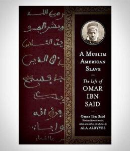 Omar ibn Said: A tale of survival, faith, and the American slave trade