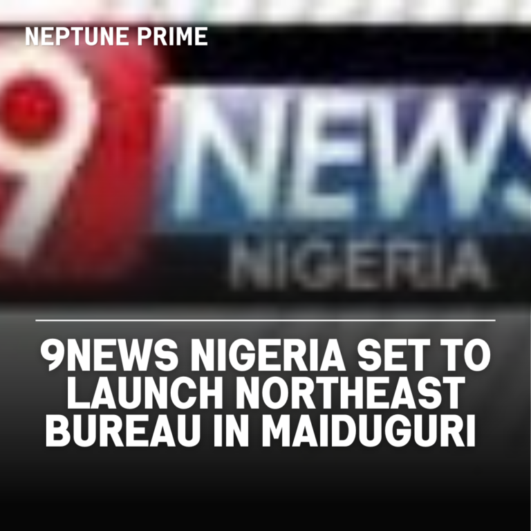 9News Nigeria set to launch Northeast bureau in Maiduguri 